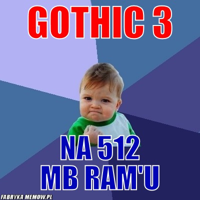 Gothic 3 – gothic 3 na 512 mb ram\'u