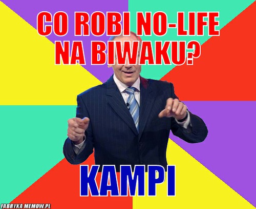 Co robi no-life na biwaku? – co robi no-life na biwaku? kampi