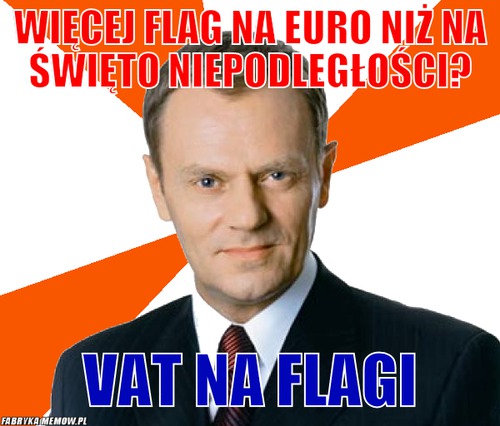 Więcej flag na euro niż na święto niepodległości? – więcej flag na euro niż na święto niepodległości? vat na flagi