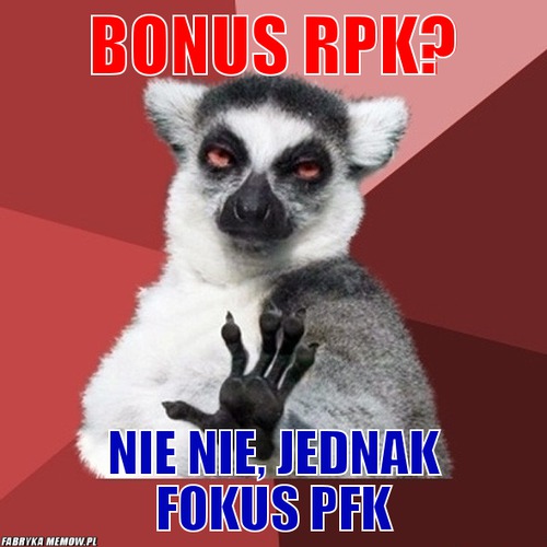 Bonus rpk? – bonus rpk? nie nie, jednak fokus pfk