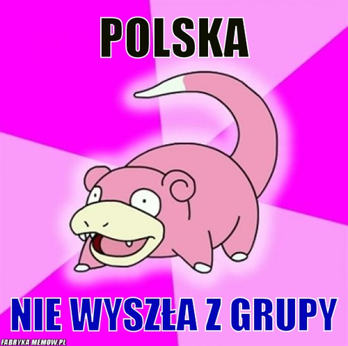 Polska – Polska Nie wyszła z grupy