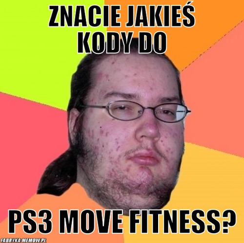 Znacie jakieś kody do – znacie jakieś kody do ps3 move fitness?