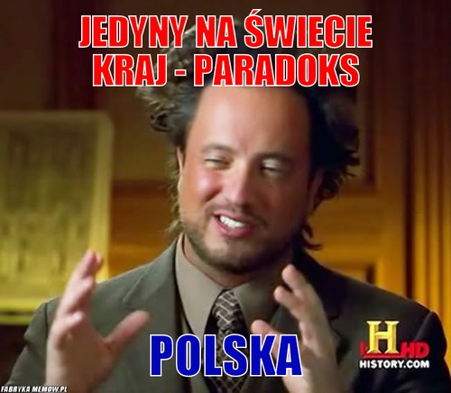 Jedyny na świecie kraj - paradoks – jedyny na świecie kraj - paradoks Polska