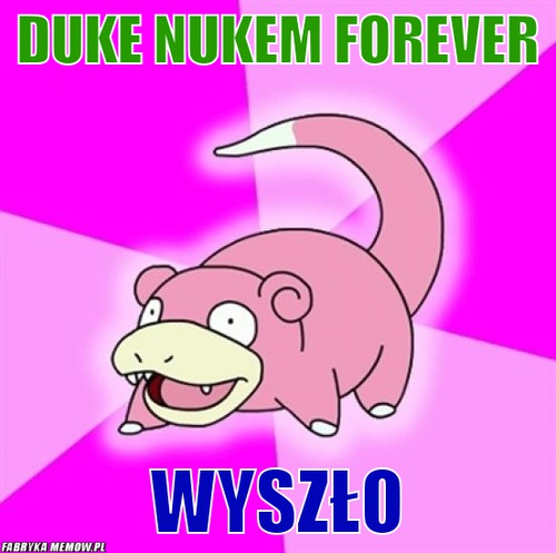 Duke Nukem Forever – Duke Nukem Forever wyszło