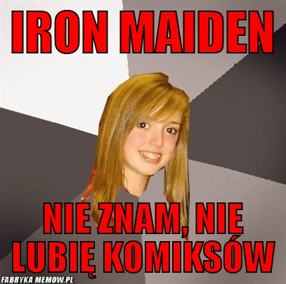Iron Maiden – Iron Maiden nie znam, nie lubię komiksów