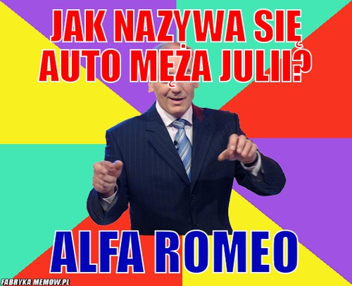 Jak nazywa się auto męża Julii? – Jak nazywa się auto męża Julii? Alfa Romeo