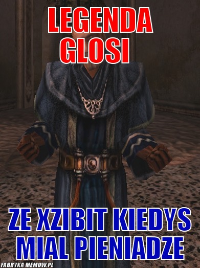 Legenda glosi – legenda glosi ze xzibit kiedys mial pieniadze