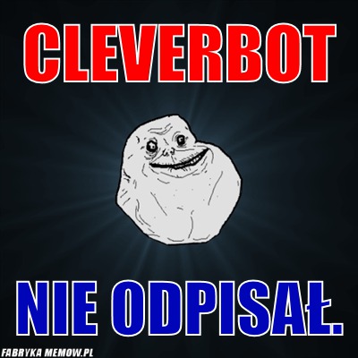 Cleverbot – Cleverbot nie odpisał.