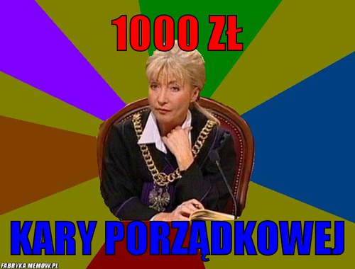 1000 zł – 1000 zł kary porządkowej