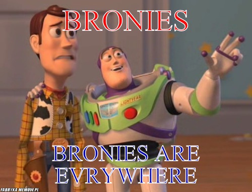 Bronies – Bronies Bronies are evrywhere