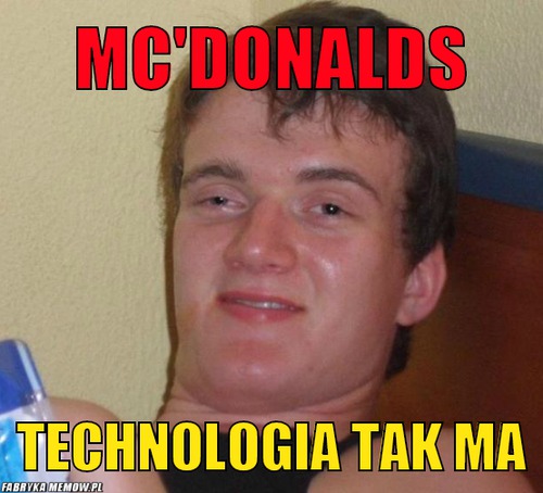 Mc\'Donalds – Mc\'Donalds Technologia tak ma