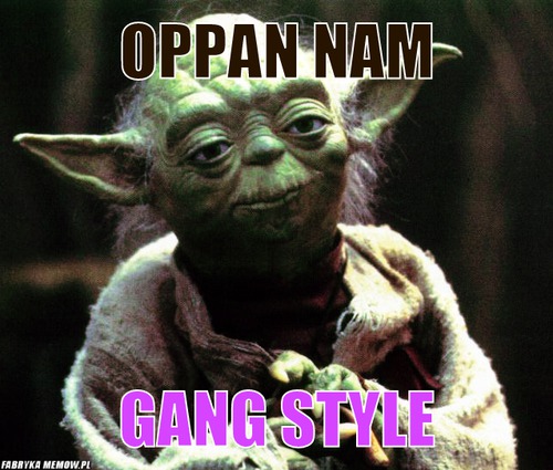 Oppan Nam – Oppan Nam gang style