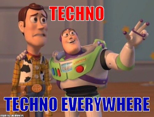 Techno – Techno techno everywhere