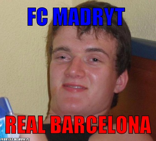 FC Madryt – FC Madryt Real Barcelona