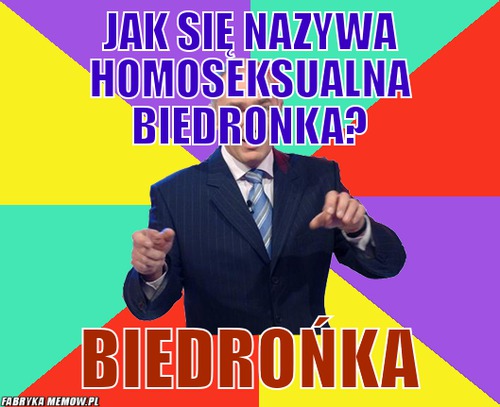 Jak się nazywa homoseksualna biedronka? – jak się nazywa homoseksualna biedronka? biedrońka