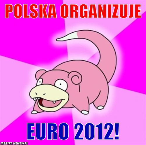 Polska organizuje – polska organizuje euro 2012!