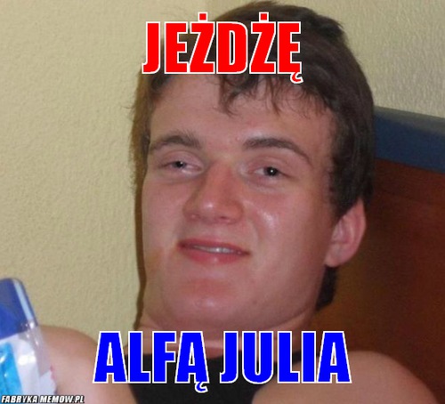 Jeżdżę – Jeżdżę Alfą Julia