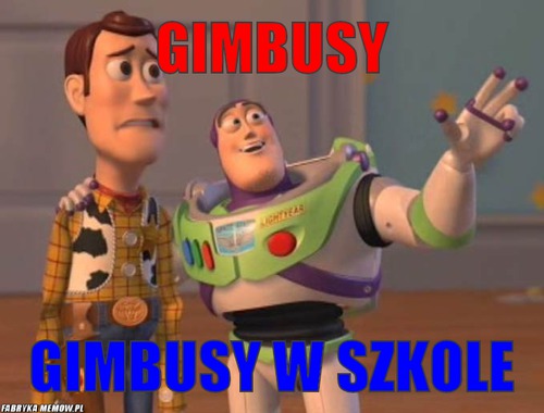 Gimbusy – gimbusy gimbusy w szkole