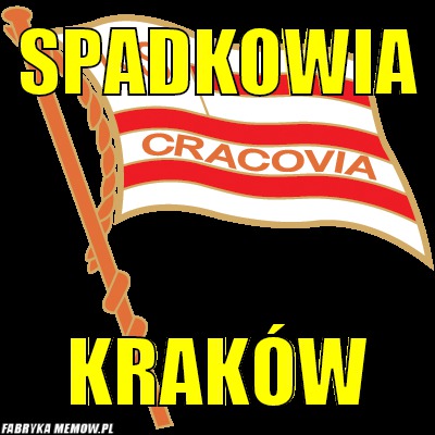 Spadkowia – Spadkowia Kraków