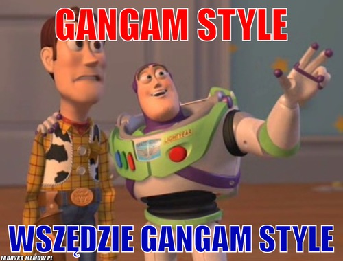 Gangam style – gangam style wszędzie gangam style