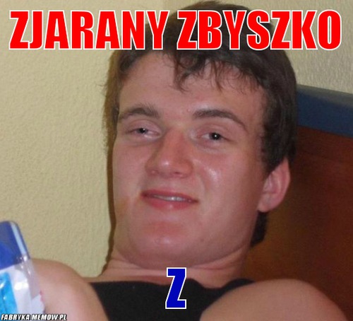 Zjarany Zbyszko – Zjarany Zbyszko Z