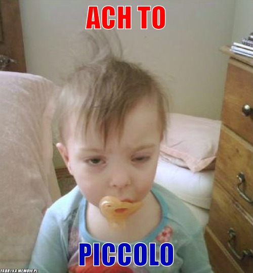 Ach to – ach to piccolo