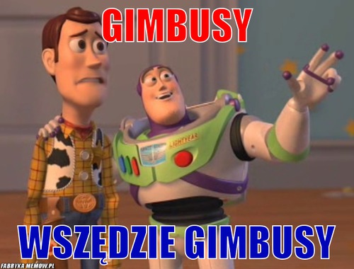 Gimbusy – Gimbusy wszędzie gimbusy