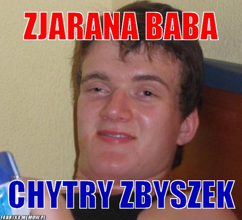 Zjarana Baba – Zjarana Baba Chytry zbyszek