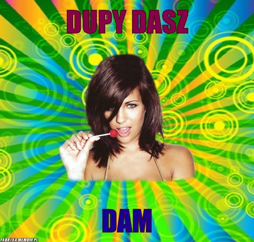 Dupy DAsz – Dupy DAsz Dam