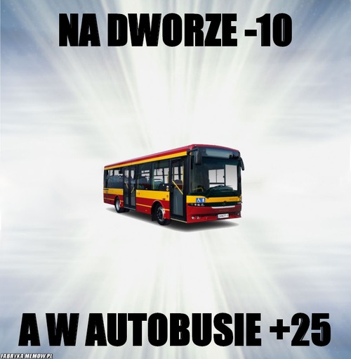 Na dworze -10 – na dworze -10 a w autobusie +25