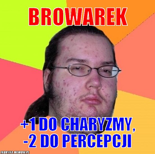 Browarek – browarek +1 do charyzmy, -2 do percepcji