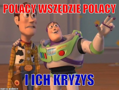 Polacy wszędzie Polacy – Polacy wszędzie Polacy i ich kryzys