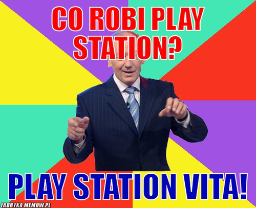 Co robi play station? – co robi play station? play station vita!