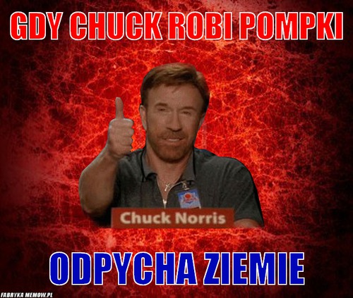 Gdy Chuck robi pompki – Gdy Chuck robi pompki Odpycha ziemie