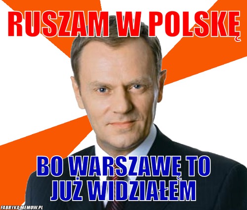 Ruszam w polskę – ruszam w polskę bo warszawę to już widziałem
