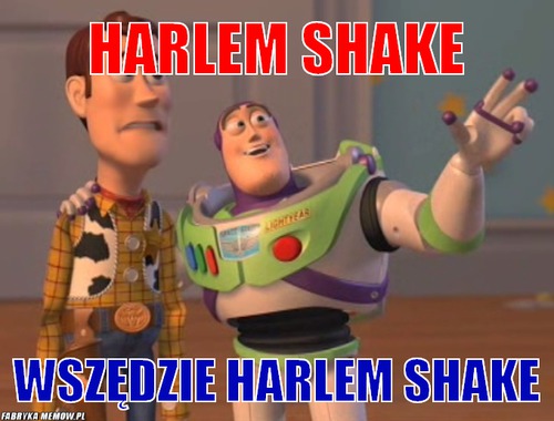Harlem shake – Harlem shake wszędzie harlem shake