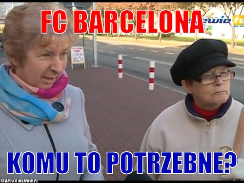 FC Barcelona – FC Barcelona Komu to potrzebne?