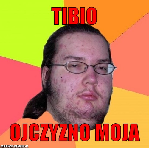 Tibio – Tibio ojczyzno moja