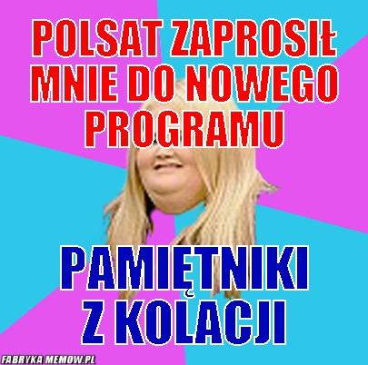 Polsat zaprosił mnie do nowego programu – polsat zaprosił mnie do nowego programu pamiętniki z kolacji