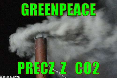 Greenpeace – Greenpeace Precz  z   co2