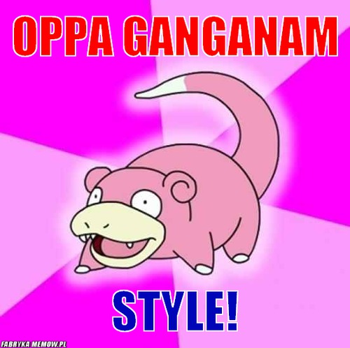 Oppa GAnganam – oppa GAnganam style!