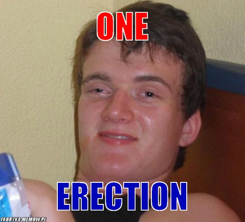 One – one erection