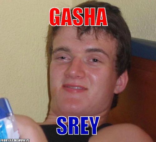 Gasha – gasha srey