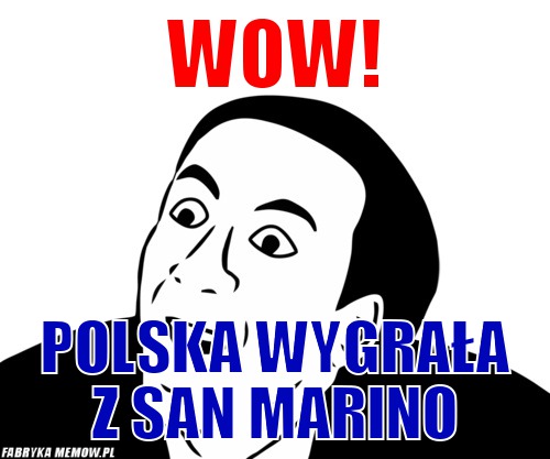 Wow! – Wow! polska wygrała z san marino