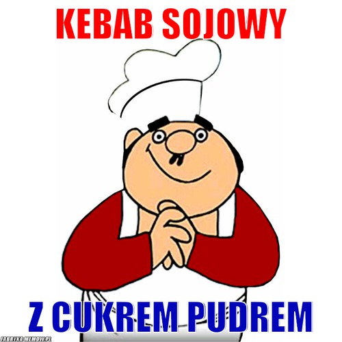Kebab sojowy – Kebab sojowy z cukrem pudrem