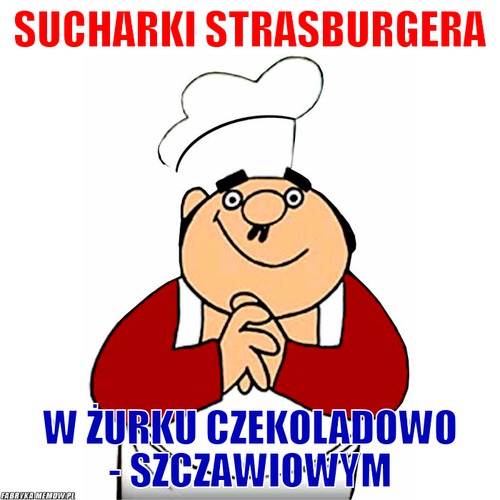 Sucharki Strasburgera – Sucharki Strasburgera w żurku czekoladowo - szczawiowym