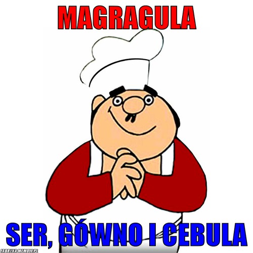 Magragula – Magragula ser, gówno i cebula