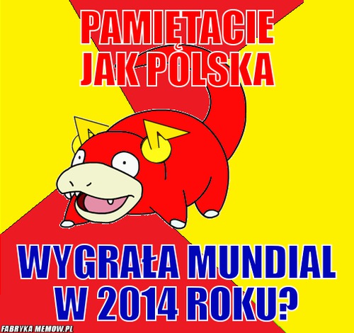 Pamiętacie jak Polska – Pamiętacie jak Polska Wygrała Mundial w 2014 roku?