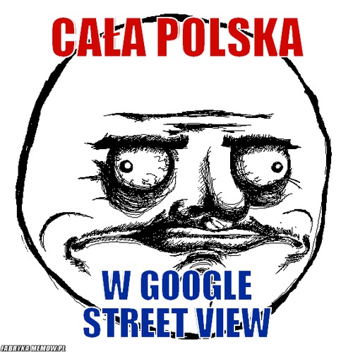 Cała polska – cała polska w google street view