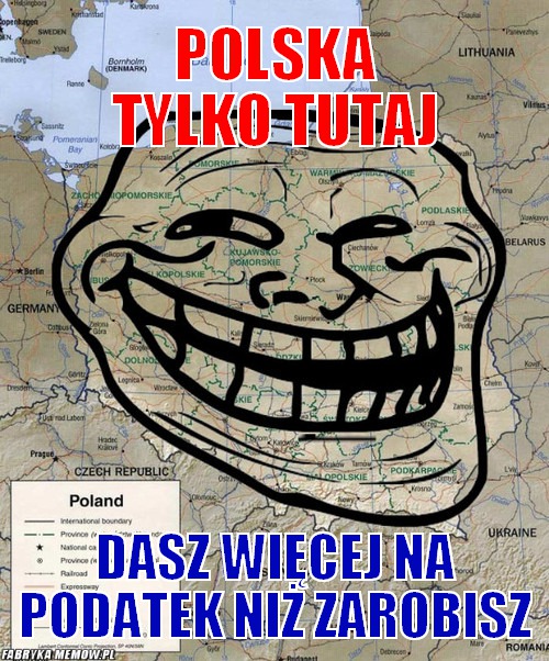 Polska tylko tutaj – Polska tylko tutaj dasz więcej na podatek niż zarobisz